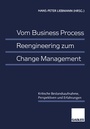 Cover: Vom Business Process Reengineering zum Change Management - Springer Gabler