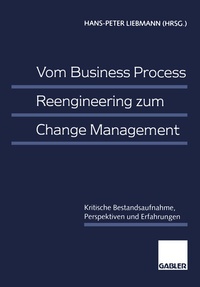 Abbildung von: Vom Business Process Reengineering zum Change Management - Springer Gabler