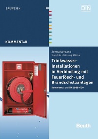 Abbildung von: Trinkwasser-Installationen in Verbindung mit Feuerlösch- und Brandschutzanlagen - DIN Media