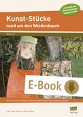 Cover: Kunst-St&uuml;cke rund um den Weidenbaum - scolix in der AAP Lehrerwelt GmbH