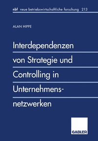 Abbildung von: Interdependenzen von Strategie und Controlling in Unternehmensnetzwerken - Springer Gabler