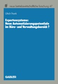 Cover: Expertensysteme: Neue Automatisierungspotentiale im B&uuml;ro- und Verwaltungsbereich? - Springer Gabler