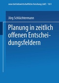 Cover: Planung in zeitlich offenen Entscheidungsfeldern - Springer Gabler