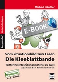 Cover: Vom Situationsbild zum Lesen: Die Kleeblattbande - Persen Verlag in der AAP Lehrerwelt GmbH