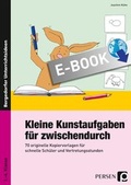 Cover: Kleine Kunstaufgaben f&uuml;r zwischendurch - Persen Verlag in der AAP Lehrerwelt GmbH
