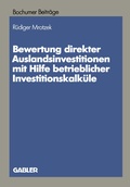 Cover: Bewertung direkter Auslandinvestitionen mit Hilfe betrieblicher Investitionskalk&uuml;le - Springer Gabler