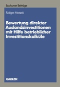 Cover: Bewertung direkter Auslandinvestitionen mit Hilfe betrieblicher Investitionskalk&uuml;le - Springer Gabler