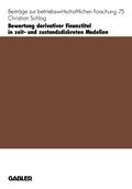 Cover: Bewertung derivativer Finanztitel in zeit- und zustands-diskreten Modellen - Springer Gabler