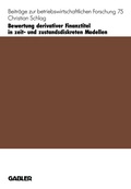 Cover: Bewertung derivativer Finanztitel in zeit- und zustands-diskreten Modellen - Springer Gabler