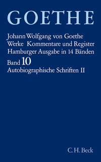 Abbildung von: Goethes Werke Bd. 10: Autobiographische Schriften II - C.H.BECK