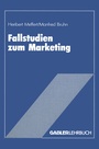 Cover: Fallstudien zum Marketing - Springer Gabler