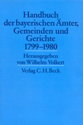 Cover: Handbuch der bayerischen &Auml;mter, Gemeinden und Gerichte 1799-1980 - C.H.BECK