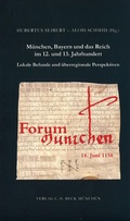 Cover: M&uuml;nchen, Bayern und das Reich im 12. und 13. Jahrhundert - C.H.BECK