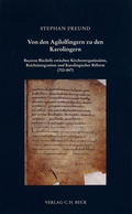 Cover: Von den Agilolfingern zu den Karolingern - C.H.BECK