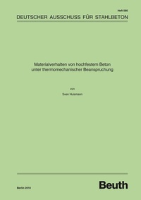 Abbildung von: Materialverhalten von hochfestem Beton unter thermomechanischer Beanspruchung - DIN Media
