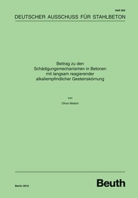 Abbildung von: Beitrag zu den Schädigungsmechanismen in Betonen mit langsam reagierender alkaliempfindlicher Gesteinskörnung - DIN Media