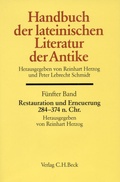 Cover: Handbuch der lateinischen Literatur der Antike Bd. 5: Restauration und Erneuerung. Die lateinische Literatur von 284 bis 374 n.Chr. - C.H.BECK