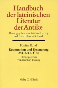 Bild: Handbuch der lateinischen Literatur der Antike Bd. 5: Restauration und Erneuerung. Die lateinische Literatur von 284 bis 374 n.Chr. - C.H.BECK