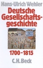 Bild: Deutsche Gesellschaftsgeschichte Bd. 1: Vom Feudalismus des Alten Reiches bis zur Defensiven Modernisierung der Reformära 1700-1815 - C.H.BECK