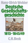 Bild: Deutsche Gesellschaftsgeschichte Bd 2: Von der Reformära bis zur industriellen und politischen Deutschen Doppelrevolution 1815-1845/49 - C.H.BECK