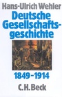 Bild: Deutsche Gesellschaftsgeschichte Bd. 3: Von der 'Deutschen Doppelrevolution' bis zum Beginn des Ersten Weltkrieges 1849-1914 - C.H.BECK