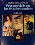 Cover: Frauenleben im 19. Jahrhundert - C.H.BECK