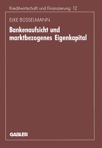 Abbildung von: Bankenaufsicht und marktbezogenes Eigenkapital - Springer Gabler
