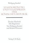 Cover: Staatsordnung und Staatspraxis der r&ouml;mischen Republik. Zweiter Abschnitt: Die Magistratur - C.H.BECK
