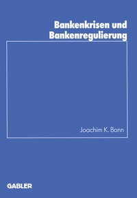 Abbildung von: Bankenkrisen und Bankenregulierung - Springer Gabler