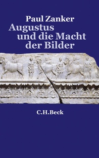 Abbildung von: Augustus und die Macht der Bilder - C.H.BECK