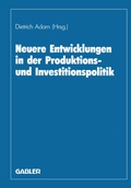 Cover: Neuere Entwicklungen in der Produktions- und Investitionspolitik - Springer Gabler