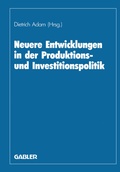 Cover: Neuere Entwicklungen in der Produktions- und Investitionspolitik - Springer Gabler