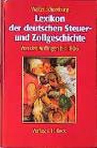 Abbildung von: Lexikon der deutschen Steuer- und Zollgeschichte. Abgaben, Dienste,... - C.H.BECK