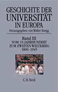 Cover: Geschichte der Universit&auml;t in Europa Bd. III: Vom 19. Jahrhundert zum Zweiten Weltkrieg (1800-1945) - C.H.BECK