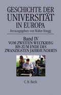 Cover: Geschichte der Universit&auml;t in Europa Bd. IV: Vom Zweiten Weltkrieg bis zum Ende des 20. Jahrhunderts - C.H.BECK