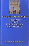 Cover: Die Stadt in der europ&auml;ischen Geschichte - C.H.BECK