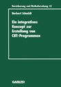 Cover: Ein integratives Konzept zur Erstellung von Computer-Based-Training-Programmen - Springer Gabler