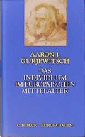 Cover: Das Individuum im europ&auml;ischen Mittelalter - C.H.BECK
