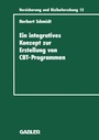 Cover: Ein integratives Konzept zur Erstellung von Computer-Based-Training-Programmen - Springer Gabler