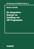 Cover: Ein integratives Konzept zur Erstellung von Computer-Based-Training-Programmen - Springer Gabler