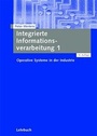 Cover: Integrierte Informationsverarbeitung 1 - Springer Gabler