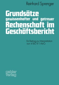 Abbildung von: Grundsätze gewissenhafter und getreuer Rechenschaft im Geschäftsbericht - Springer Gabler