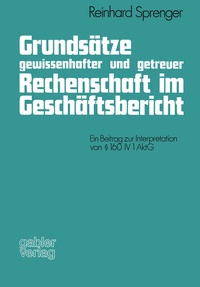 Bild vergrößern Bild: Grundsätze gewissenhafter und getreuer Rechenschaft im Geschäftsbericht - Springer Gabler
