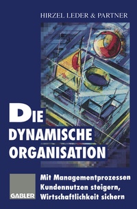 Abbildung von: Die dynamische Organisation - Springer Gabler