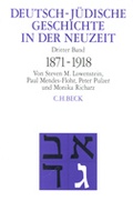 Cover: Deutsch-j&uuml;dische Geschichte in der Neuzeit Bd. 3: Umstrittene Integration 1871-1918 - C.H.BECK