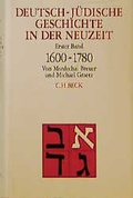 Cover: Deutsch-j&uuml;dische Geschichte in der Neuzeit Bd. 1: Tradition und Aufkl&auml;rung 1600-1780 - C.H.BECK