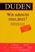 Cover: Duden - Wie schreibt man jetzt? - Duden