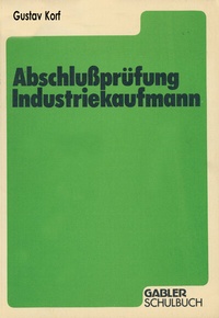 Abbildung von: Abschlußprüfung Industriekaufmann - Springer Gabler