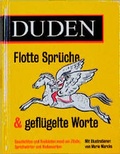 Cover: Duden - Flotte Spr&uuml;che & gefl&uuml;gelte Worte - Duden