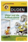 Cover: Viktor und die Fu&szlig;ball-Dinos (3. Klasse) - Duden ein Imprint von Cornelsen Verlag GmbH